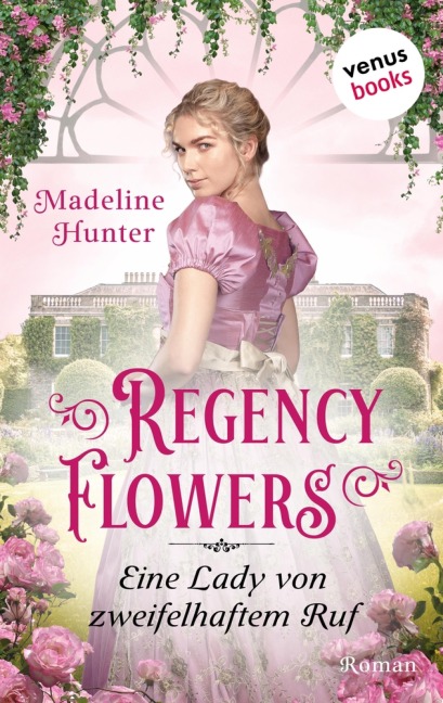 Regency Flowers - Eine Lady von zweifelhaftem Ruf: Rarest Blooms 3 - Madeline Hunter