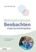 Cover-Bild zum Titel 'Wahrnehmendes Beobachten in Krippe und Kindertagespflege' von 'Marjan Alemzadeh'