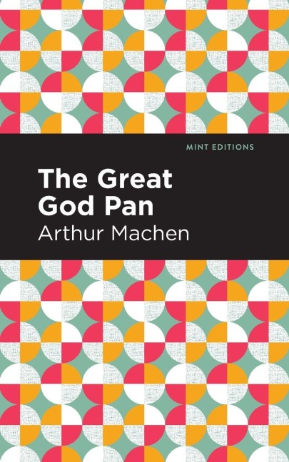 The Great God Pan - Arthur Machen