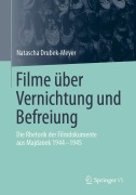 Cover-Bild zum Titel 'Filme über Vernichtung und Befreiung' von 'Natascha Drubek-Meyer'