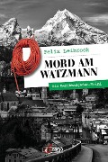 Cover-Bild zum Titel 'Mord am Watzmann' von 'Felix Leibrock'