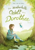 Cover-Bild zum Titel 'Die zauberhafte Welt von Dorothee' von 'Marie von der Mühle'