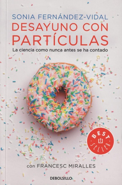 Desayuno con partículas : la ciencia como antes se ha contado - Francesc Miralles, Sonia Fernández-Vidal