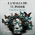 Cover-Bild zum Titel 'La magia de tu poder' von 'Lina Toro Álvarez'