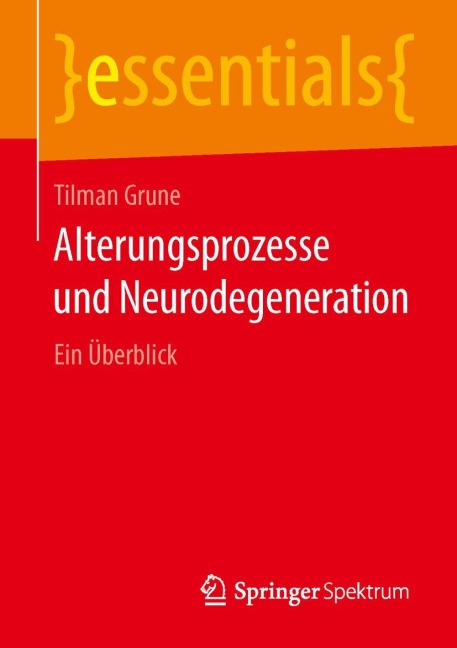 Alterungsprozesse und Neurodegeneration - Tilman Grune