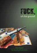 Cover-Bild zum Titel 'Fuck, ich bin gesund!' von 'Klaus Jörg Ruff'