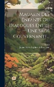 Cover-Bild zum Titel 'Magasin Des Enfants Ou Dialogues Entre Une Sage Gouvernante...' von 'Gosse'