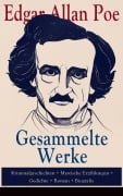 Cover-Bild zum Titel 'Gesammelte Werke: Kriminalgeschichten + Mystische Erzählungen + Gedichte + Roman + Biografie' von 'Edgar Allan Poe'