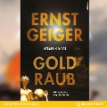 Cover-Bild zum Titel 'Goldraub' von 'Ernst Geiger'