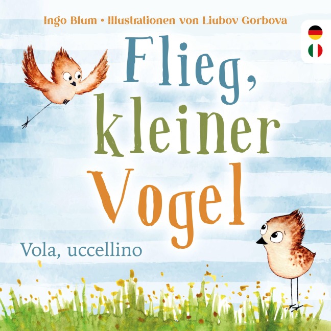 Flieg, kleiner Vogel. - Vola, uccellino. - Ingo Blum