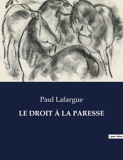 LE DROIT À LA PARESSE - Paul Lafargue