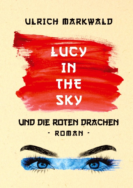 Lucy in the Sky und die Roten Drachen - Ulrich Markwald