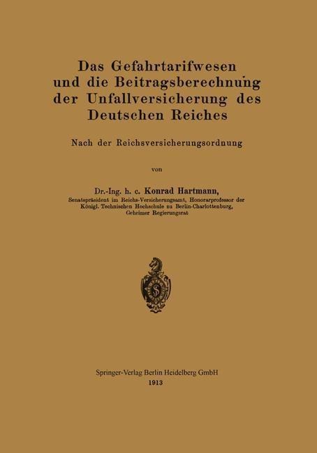 Das Gefahrtarifwesen und die Beitragsberechnung der Unfallversicherung des Deutschen Reiches - Konrad Hartmann