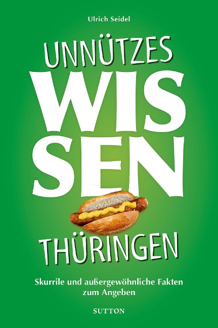 Unnützes Wissen Thüringen. - Ulrich Seidel