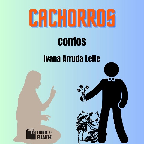 Cachorros - Ivana Arruda Leite