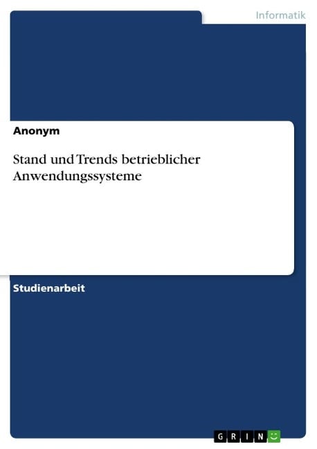 Stand und Trends betrieblicher Anwendungssysteme - Anonymous