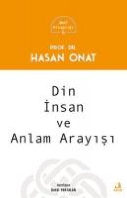 Din Insan Ve Anlam Arayisi - Hasan Onat