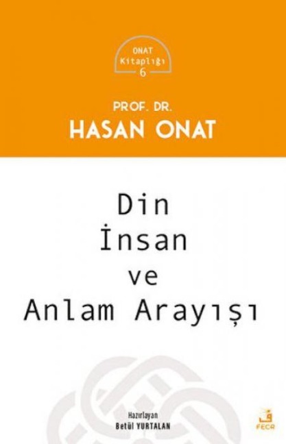 Din Insan Ve Anlam Arayisi - Hasan Onat