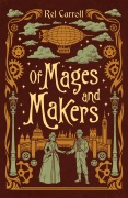 Cover-Bild zum Titel 'Of Mages and Makers (Mage Maker, #1)' von 'Rel Carroll'