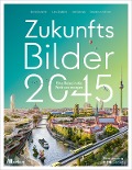 Zukunftsbilder 2045 - Stella Schaller, Lino Zeddies, Ute Scheub, Sebastian Vollmar