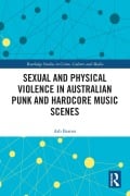 Cover-Bild zum Titel 'Sexual and Physical Violence in Australian Punk and Hardcore Music Scenes' von 'Ash Barnes'
