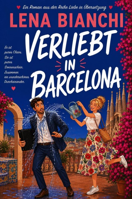 Verliebt in Barcelona: EINE ENEMIES-TO-LOVERS LIEBESKOMÖDIE - Lena Bianchi