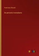 Cover-Bild zum Titel 'De personis Ivvenalianis' von 'Franciscus Strauch'
