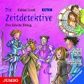 Die Zeitdetektive 22: Der falsche König - Fabian Lenk