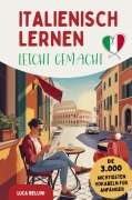 Cover-Bild zum Titel 'Italienisch lernen leicht gemacht | Die 3.000 wichtigsten Vokabeln für Anfänger' von 'Luca Bellini'