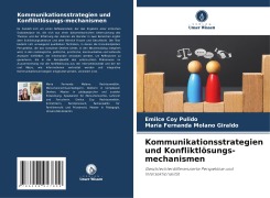 Cover-Bild zum Titel 'Kommunikationsstrategien und Konfliktlösungs-mechanismen' von 'Emilce Coy Pulido, María Fernanda Molano Giraldo'