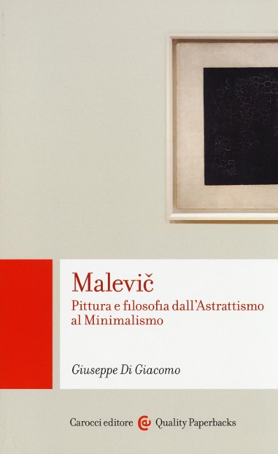 Malevic. Pittura e filosofia dall'astrattismo al minimalismo - Giuseppe Di Giacomo