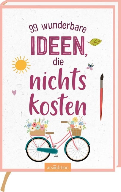 99 wunderbare Ideen, die nichts kosten - 