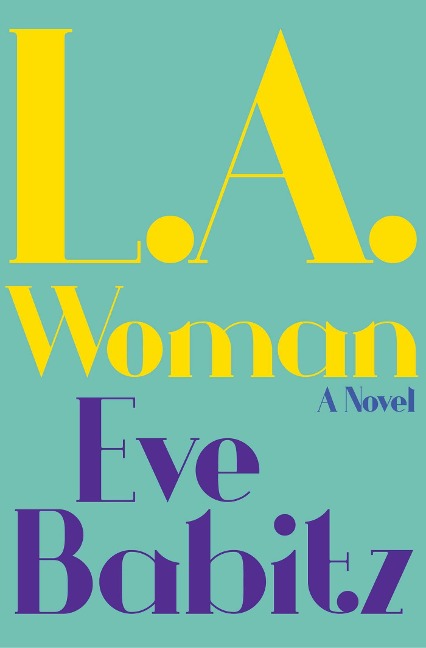 L.A.WOMAN - Eve Babitz