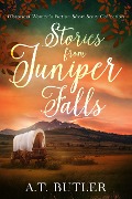 Cover-Bild zum Titel 'Stories from Juniper Falls' von 'A. T. Butler'