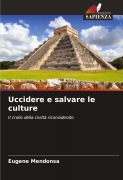 Cover-Bild zum Titel 'Uccidere e salvare le culture' von 'Eugene Mendonsa'