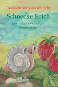 Cover-Bild zum Titel 'Schnecke Erich - Teil 1' von 'Romhilde Veronika Albrecht'