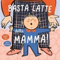 Cover-Bild zum Titel 'Basta latte della mamma!' von 'Isabella Paglia'