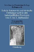 Cover-Bild zum Titel 'Lokale Autonomie und Ordnungsmacht in den kaiserzeitlichen Provinzen vom 1. bis 3. Jahrhundert' von ''