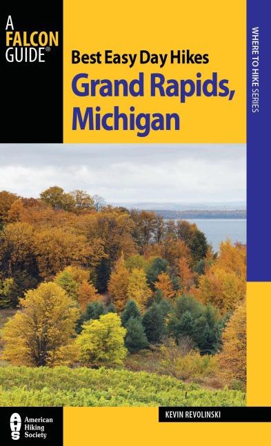Best Easy Day Hikes Grand Rapids, Michigan - Kevin Revolinski