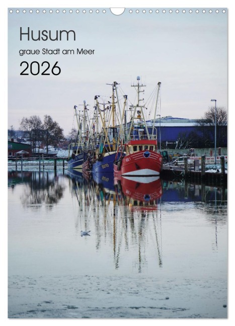 Husum - graue Stadt am Meer (Wandkalender 2026 DIN A3 hoch), CALVENDO Monatskalender - Franziska Petersen