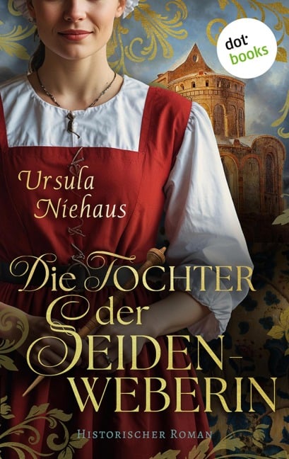 Die Tochter der Seidenweberin - Ursula Niehaus