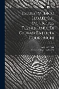 Esegesi Medico Legale Sul Methodus Testificandi Di Giovan Battista Codronchi - Angiolo Filippi, Giovan Battista Codronchi