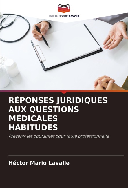 RÉPONSES JURIDIQUES AUX QUESTIONS MÉDICALES HABITUDES - Hector Mario Lavalle