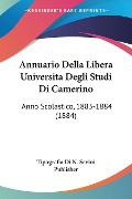 Annuario Della Libera Universita Degli Studi Di Camerino - Tipografia Di N. Savini Publisher