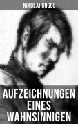 Cover-Bild zum Titel 'Aufzeichnungen eines Wahnsinnigen' von 'Nikolai Gogol'