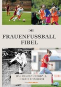 Cover-Bild zum Titel 'Die Frauen Fussball Fibel' von 'Fuchs Fussball'