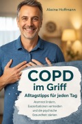 Cover-Bild zum Titel 'COPD im Griff - Alltagstipps für jeden Tag' von 'Alwine Hoffmann'