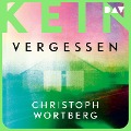 Cover-Bild zum Titel 'Kein Vergessen. Katja Sands zweiter Fall' von 'Christoph Wortberg'
