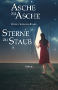 Cover-Bild zum Titel 'Asche zu Asche, Sterne zu Staub' von 'Wiebke Schmidt-Reyer'
