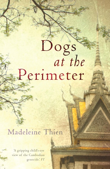 Dogs at the Perimeter - Madeleine Thien